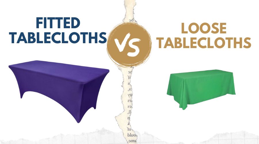 What Is the Difference Between Fitted and Loose Tablecloths